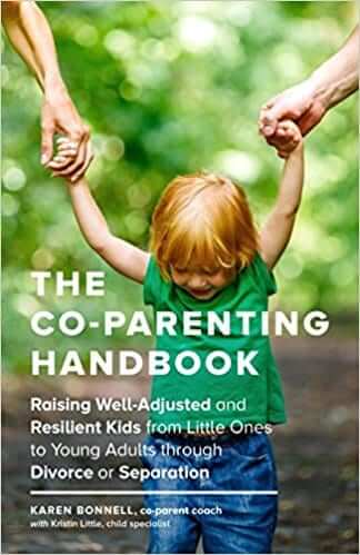 The Co-Parenting Handbook by Karen Bonnell.