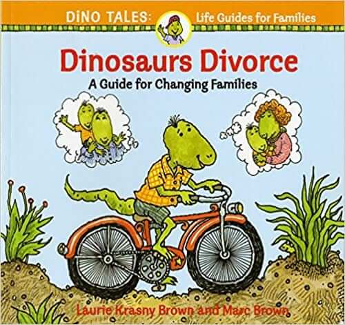 Dinosaurs Divorce by Laurie Krasny Brown and Marc Brown.