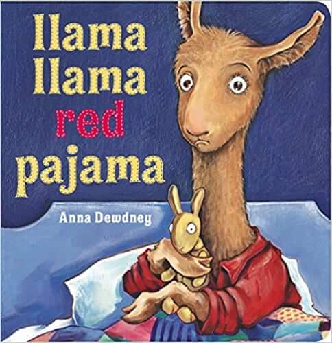 Llama Llama Red Pajama by Anna Dowdney.