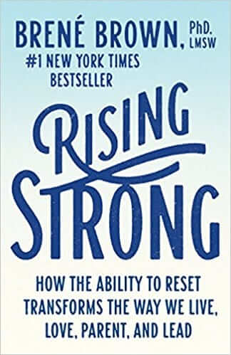 Rising Strong by Brene Brown.