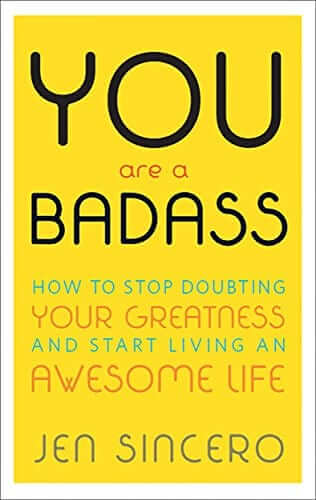 You Are a Badass by Jen Sincero.