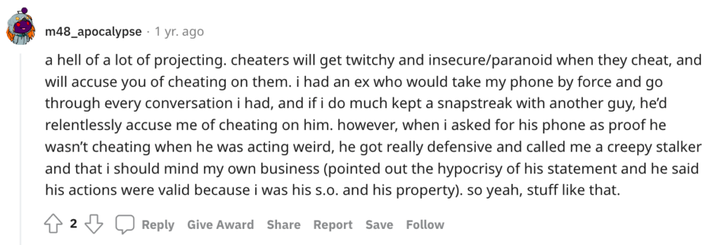 Reddit signs of a cheating boyfriend about projecting.