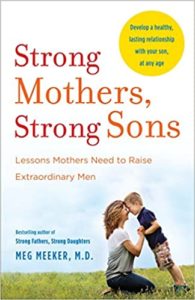 Strong Mothers, Strong Sons by Meg Meeker, M.D.